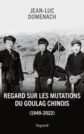 Cover: Regard sur les mutations du goulag chinois (1949-2022) - Fayard