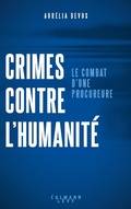 Cover: Crimes contre l'humanit&eacute; : le combat d'une procureure - Calmann-L&eacute;vy