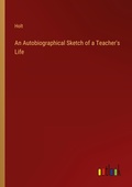 Cover: An Autobiographical Sketch of a Teacher's Life - Outlook Verlag
