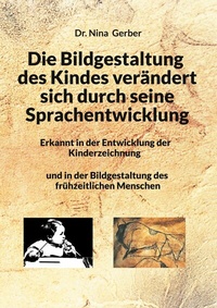 Abbildung von: Die Bildgestaltung des Kindes verändert sich durch seine Sprachentwicklung - Books on Demand