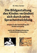 Cover: Die Bildgestaltung des Kindes ver&auml;ndert sich durch seine Sprachentwicklung - BoD - Books on Demand