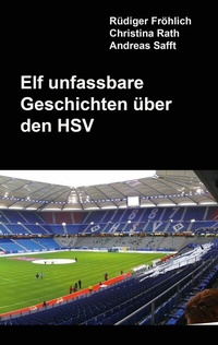 Abbildung von: Elf unfassbare Geschichten über den HSV - Books on Demand