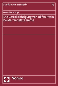 Abbildung von: Die Berücksichtigung von Hilfsmitteln bei der Verletztenrente - Nomos