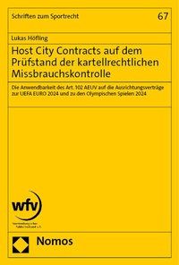 Abbildung von: Host City Contracts auf dem Prüfstand der kartellrechtlichen Missbrauchskontrolle - Nomos