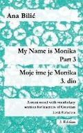Cover: My Name is Monika - Part 3 / Moje ime je Monika - 3. dio - Croatian-Made-Easy.com