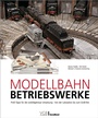 Cover: Modellbahn-Betriebswerke - GeraMond Verlag