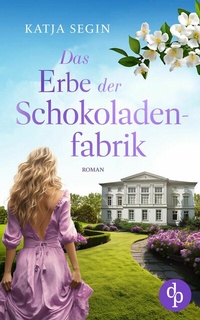 Bild vergrößern Bild: Das Erbe der Schokoladenfabrik - dp DIGITAL PUBLISHERS GmbH
