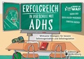 Cover: Erfolgreich in der Schule mit ADHS - Wirksame Strategien f&uuml;r bessere Selbstorganisation und Selbstregulation - edition riedenburg e.U