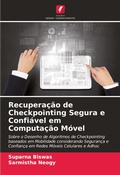 Cover: Recupera&ccedil;&atilde;o de Checkpointing Segura e Confi&aacute;vel em Computa&ccedil;&atilde;o M&oacute;vel - Edi&ccedil;&otilde;es Nosso Conhecimento
