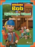 Cover: Byggare Bob - Hj&auml;ltinnan Vilma! - Saga Egmont