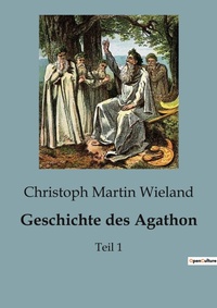 Abbildung von: Geschichte des Agathon - Culturea