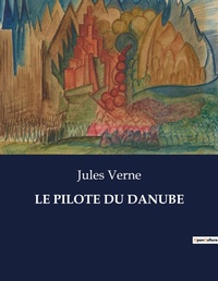 Abbildung von: Le Pilote Du Danube - Culturea