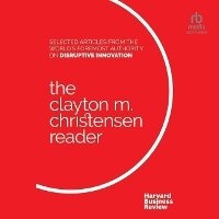 Enlarge image Cover: The Clayton M. Christensen Reader - Ascent Audio