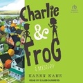 Cover: Charlie and Frog - Tantor Audio