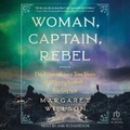 Cover: Woman, Captain, Rebel - Tantor Audio