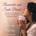 Cover: Rosewater and Soda Bread - Tantor Audio