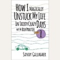 Cover: How I Magically Unstuck My Life in Thirty Crazy Days with Bob Proctor - G&D MEDIA