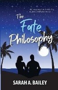 Enlarge image Cover: The Fate Philosophy - Sarah A. Bailey