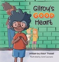 Cover: Gilroy's Good Heart - Victor Trussell