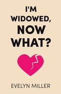 Cover: I'm Widowed, Now What? - WestBow Press