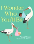 Cover: I Wonder Who You'll Be - Palmetto Publishing