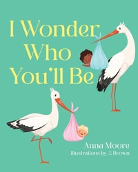 Enlarge image Cover: I Wonder Who You'll Be - Palmetto Publishing