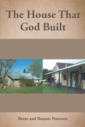Cover: The House That God Built - Christian Faith Publishing, Inc.