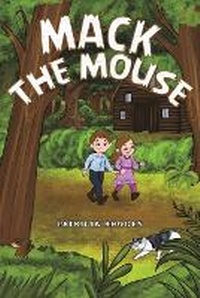 Enlarge image Cover: Mack the Mouse - Austin Macauley Publishers LLC