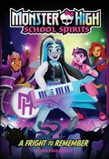 Cover: A Fright to Remember (Monster High School Spirits #1) - Amulet Books