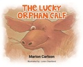 Cover: The Lucky Orphan Calf - Gotham Books
