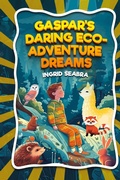 Cover: Gaspar's Daring Eco-Adventure Dreams - Nonsuch Media Pte. Ltd.