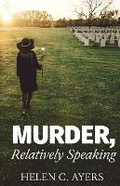 Cover: Murder, Relatively Speaking - Lonnie Ayers