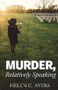 Enlarge image Cover: Murder, Relatively Speaking - Lonnie Ayers