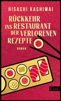 Cover: R&uuml;ckkehr ins Restaurant der verlorenen Rezepte (Die Food Detectives von Kyoto 2) - List Verlag