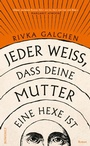 Cover: Jeder weiß, dass deine Mutter eine Hexe ist - Rowohlt