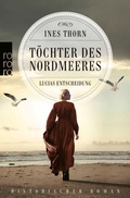 Cover: T&ouml;chter des Nordmeeres - Lucias Entscheidung - Rowohlt