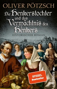 Abbildung von: Die Henkerstochter und das Vermächtnis des Henkers - Ullstein Taschenbuchverlag