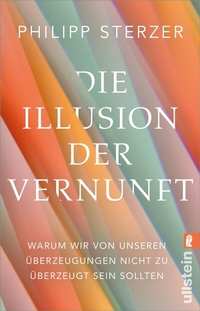 Abbildung von: Die Illusion der Vernunft - Ullstein Taschenbuchverlag