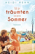 Cover: Wir tr&auml;umten vom Sommer - Ullstein Taschenbuchverlag
