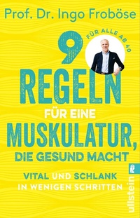 Abbildung von: 9 Regeln für eine Muskulatur, die gesund macht - Ullstein Taschenbuchverlag