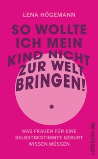 Abbildung von: So wollte ich mein Kind nicht zur Welt bringen! - Ullstein