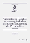 Cover: Automatische Gesichtserkennung im Lichte des Rechts auf Achtung der Privatsph&auml;re - Schulthess Juristische Medien
