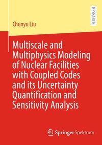 Enlarge image Cover: Multiscale and Multiphysics Modeling of Nuclear Facilities with Coupled Codes and its Uncertainty Quantification and Sensitivity Analysis - Springer Spektrum