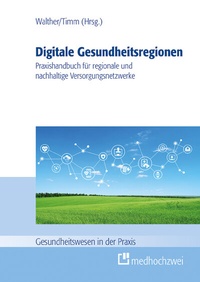 Abbildung von: Digitale Gesundheitsregionen - medhochzwei Verlag