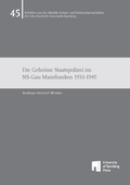 Cover: Die Geheime Staatspolizei im NS-Gau Mainfranken 1933-1945 - University of Bamberg Press