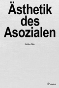 Cover: &Auml;sthetik des Asozialen - starfruit publications