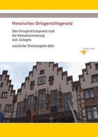 Abbildung von: Hessisches Ortsgerichtsgesetz - Das Gesetz und die Dienstanweisung mit Anlagen - Wacker Verlag