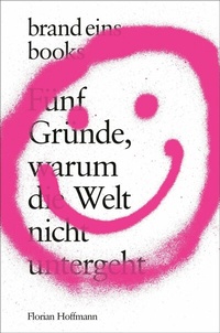 Abbildung von: Fünf Gründe, warum die Welt nicht untergeht - Rowohlt