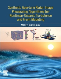 Enlarge image Cover: Synthetic Aperture Radar Image Processing Algorithms for Nonlinear Oceanic Turbulence and Front Modeling - Elsevier