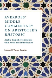Abbildung von: Averroes' Middle Commentary on Aristotle's Rhetoric - Southern Illinois University Press